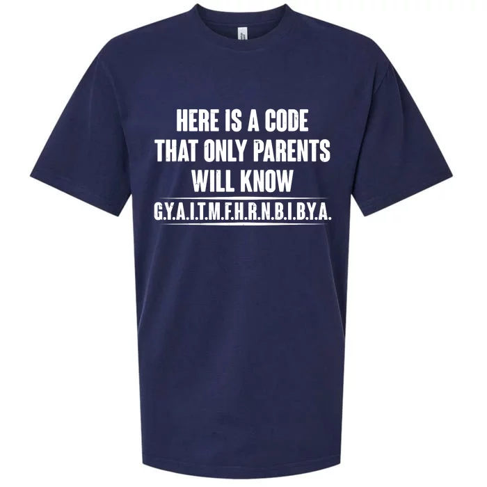 Funny Here Is A Code That Only Parents Will Know Sueded Cloud Jersey T-Shirt