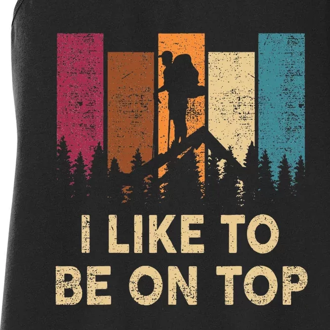 Funny Hikingshirt I Like Be On Top Wo Mountain Hiker Women's Racerback Tank