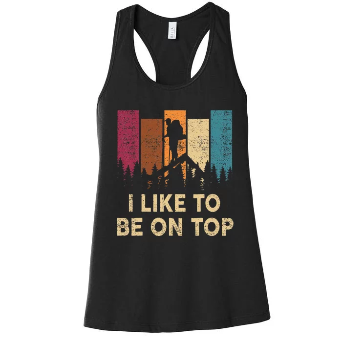 Funny Hikingshirt I Like Be On Top Wo Mountain Hiker Women's Racerback Tank