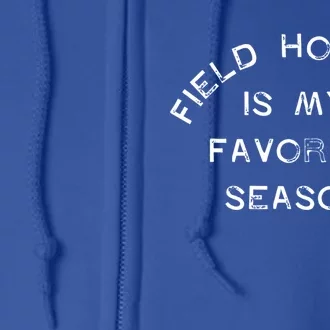 Field Hockey Is My Favorite Season Game Day Chicks Sticks Gift Full Zip Hoodie