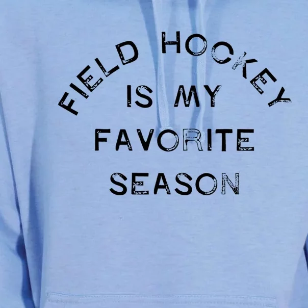 Field Hockey Is My Favorite Season Game Day Chicks Sticks Gift Unisex Surf Hoodie