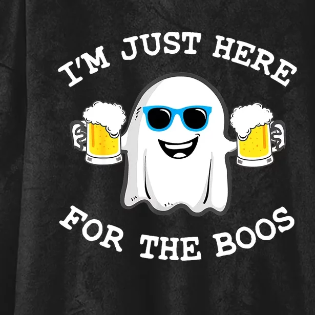 Funny Halloween Im Just Here For The Boos Beer Gift Hooded Wearable Blanket