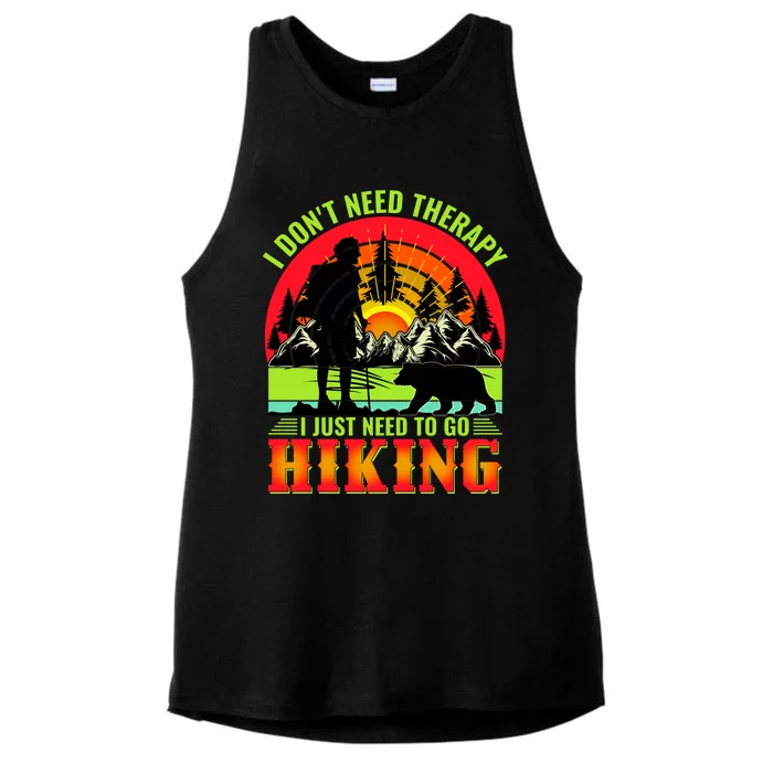 Funny Hiking I Do Not Need Therapy I Just Need To Go Hiking Ladies Tri-Blend Wicking Tank