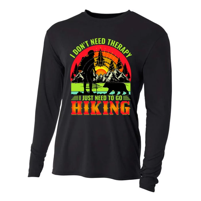 Funny Hiking I Do Not Need Therapy I Just Need To Go Hiking Cooling Performance Long Sleeve Crew