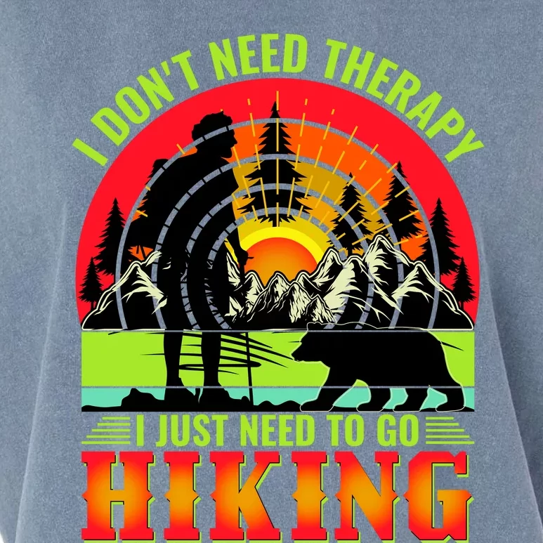 Funny Hiking I Do Not Need Therapy I Just Need To Go Hiking Garment-Dyed Women's Muscle Tee