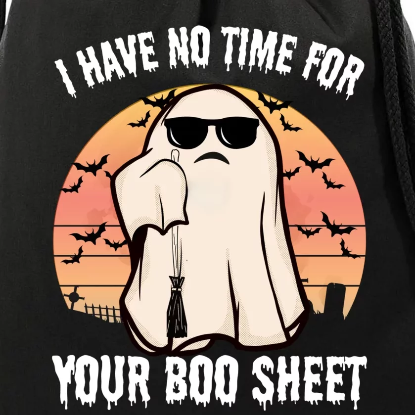 Funny Halloween I Have No Time For Your Boo Sheet Drawstring Bag