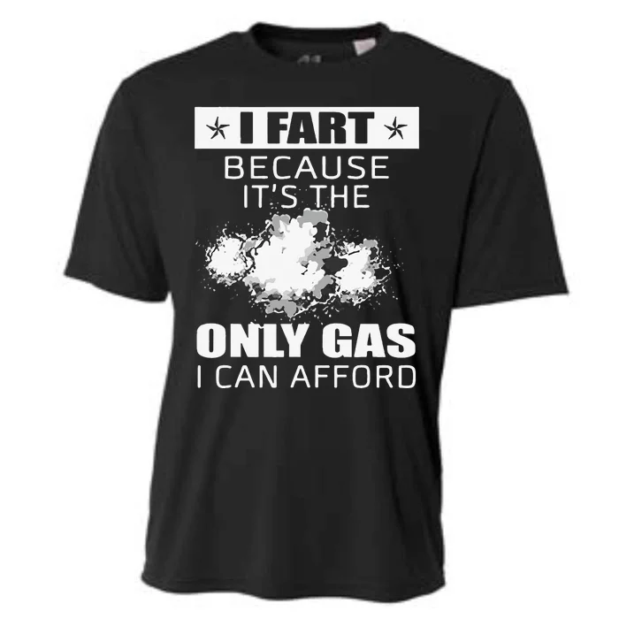 Fart Humor I Fart Because ItS The Only Gas I Can Afford Cooling Performance Crew T-Shirt