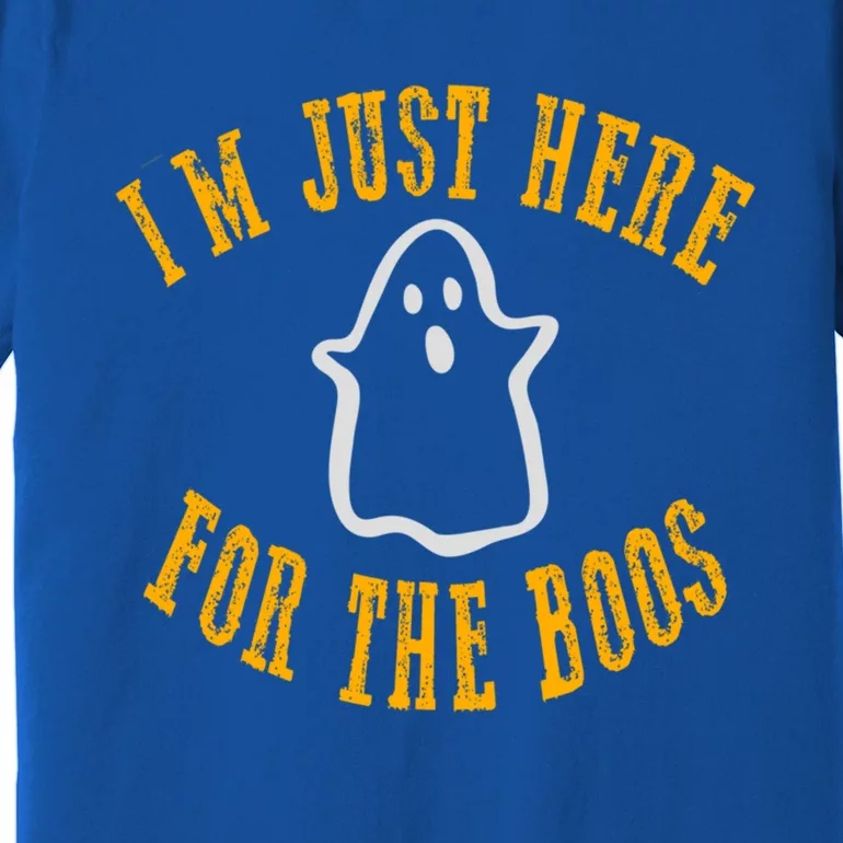 Funny Halloween Im Just Here For The Boos Meaningful Gift Premium T-Shirt