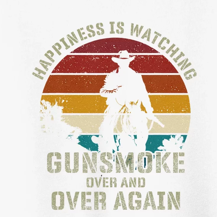 Funny Happiness Is Watching Gunsmoke Over And Over Again Cowboys Toddler T-Shirt