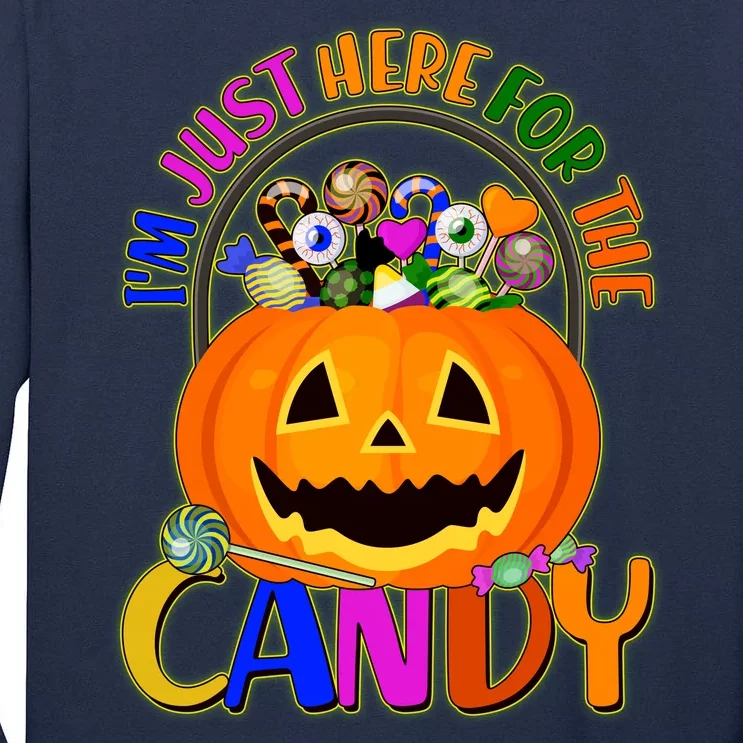 Funny Halloween I'm Just Here For The Candy Tall Long Sleeve T-Shirt