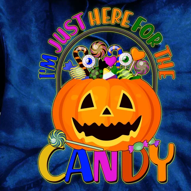 Funny Halloween I'm Just Here For The Candy Tie Dye Hoodie