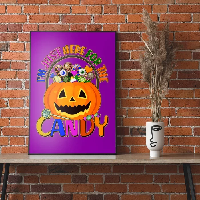 Funny Halloween I'm Just Here For The Candy Poster