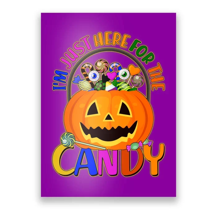 Funny Halloween I'm Just Here For The Candy Poster