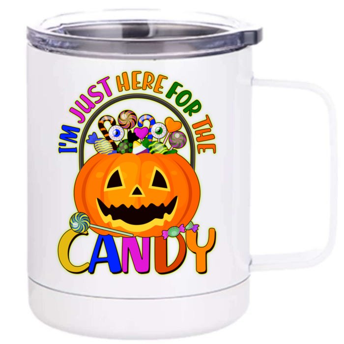 Funny Halloween I'm Just Here For The Candy Front & Back 12oz Stainless Steel Tumbler Cup