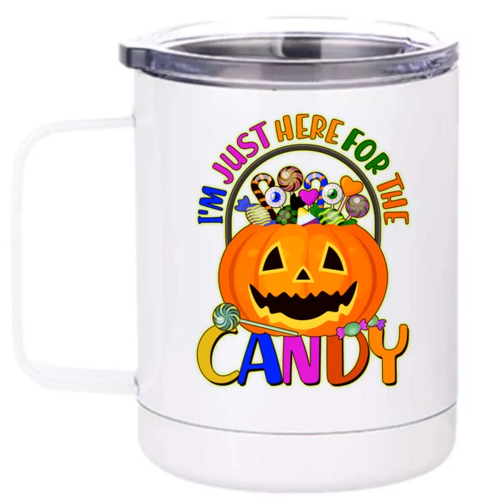 Funny Halloween I'm Just Here For The Candy Front & Back 12oz Stainless Steel Tumbler Cup