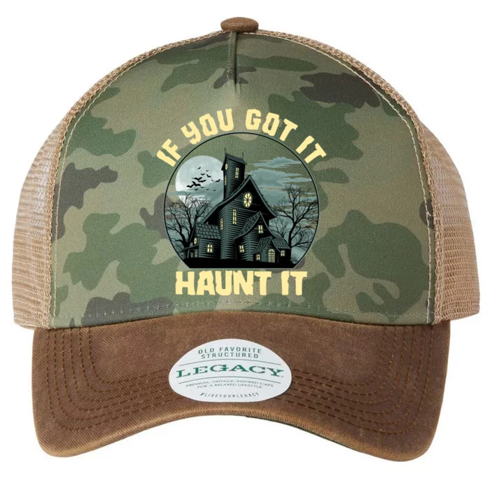 Funny Halloween If You Got It Haunt It Haunted House Legacy Tie Dye Trucker Hat