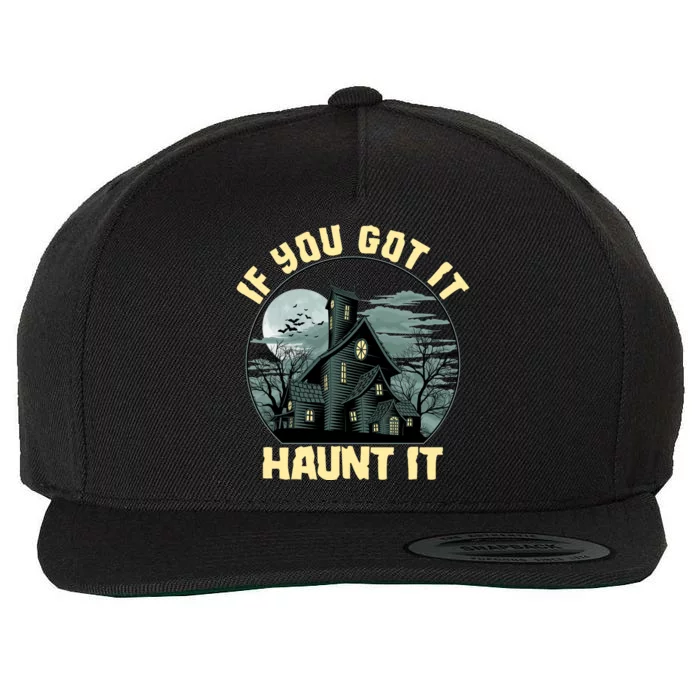 Funny Halloween If You Got It Haunt It Haunted House Wool Snapback Cap