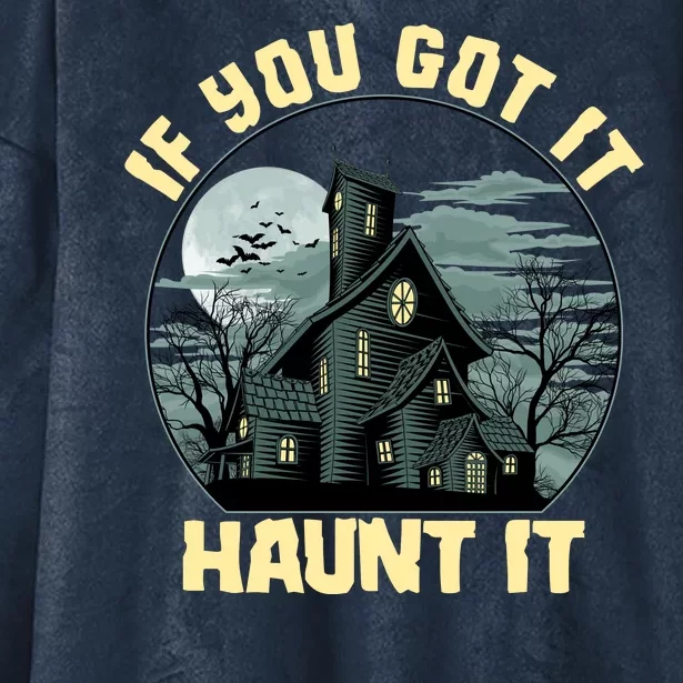 Funny Halloween If You Got It Haunt It Haunted House Hooded Wearable Blanket