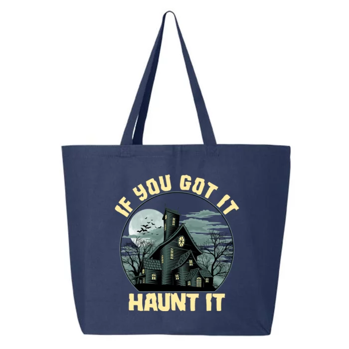 Funny Halloween If You Got It Haunt It Haunted House 25L Jumbo Tote