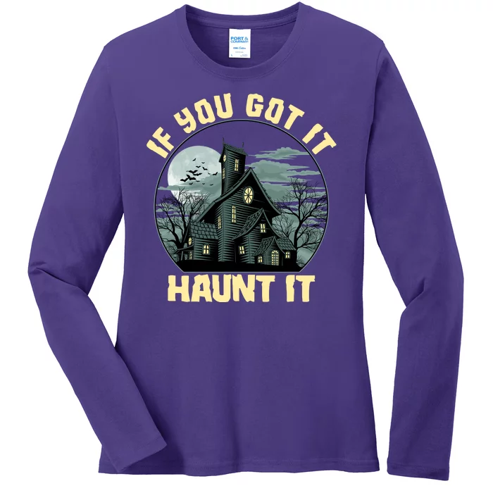 Funny Halloween If You Got It Haunt It Haunted House Ladies Long Sleeve Shirt