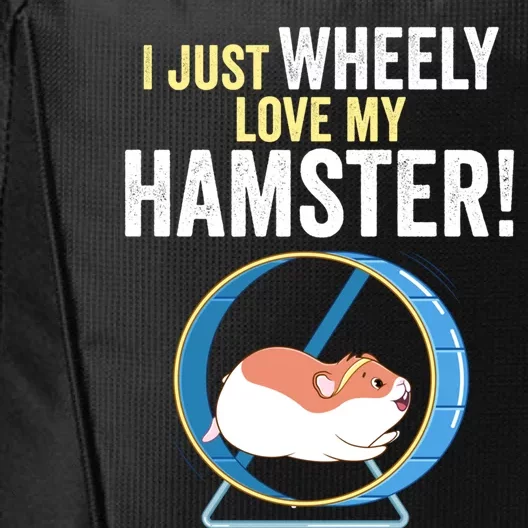 Funny Hamster 'I Just Wheely Love My Hamster' Cute Hamster Funny Gift City Backpack