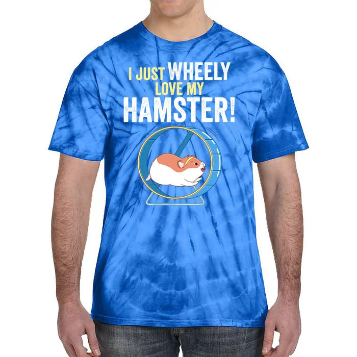 Funny Hamster 'I Just Wheely Love My Hamster' Cute Hamster Funny Gift Tie-Dye T-Shirt