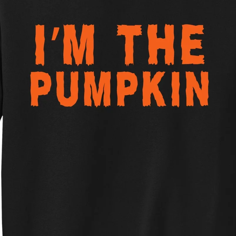 Funny Halloween IM The Pumpkin Jackolantern Pumpkin Halloween Costume Couple Tall Sweatshirt