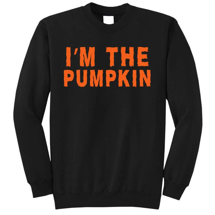 Funny Halloween IM The Pumpkin Jackolantern Pumpkin Halloween Costume Couple Tall Sweatshirt