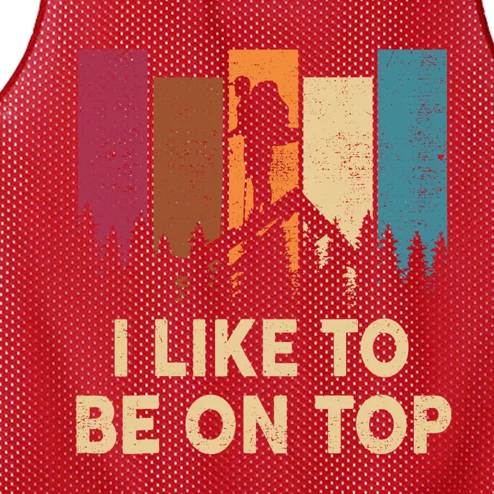 Funny Hikingshirt I Like Be On Top Mountain Hiker Mesh Reversible Basketball Jersey Tank