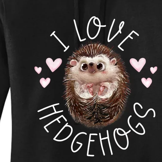 Funny Hedgehog I Love Hedgehogs Porcupine Women's Pullover Hoodie