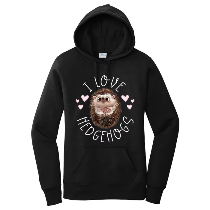 Funny Hedgehog I Love Hedgehogs Porcupine Women's Pullover Hoodie