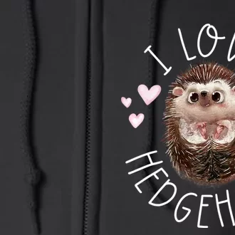 Funny Hedgehog I Love Hedgehogs Porcupine Full Zip Hoodie