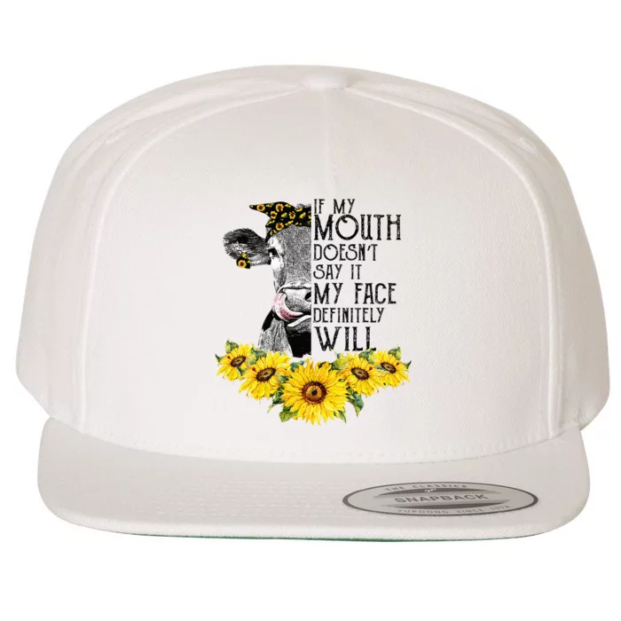 Funny Heifer If My Mouth Doesnt Say It My Face Will Farmers Wool Snapback Cap