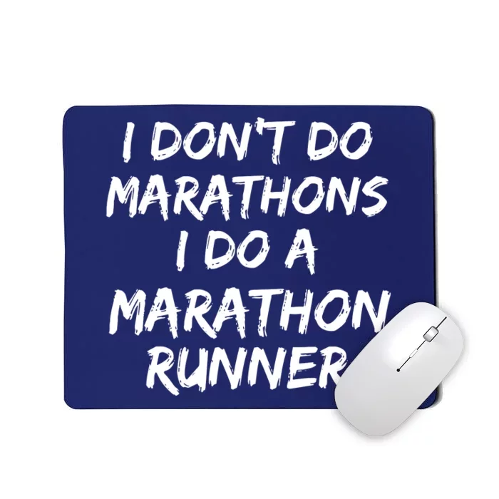 Funny Husband I Dont Do Marathons I Do A Marathon Runner Mousepad