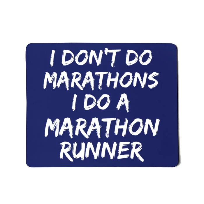 Funny Husband I Dont Do Marathons I Do A Marathon Runner Mousepad