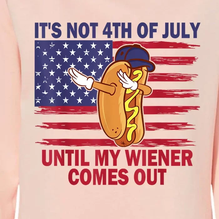 Funny Hotdog Its Not 4th Of July Until My Wiener Comes Out Womens California Wash Sweatshirt