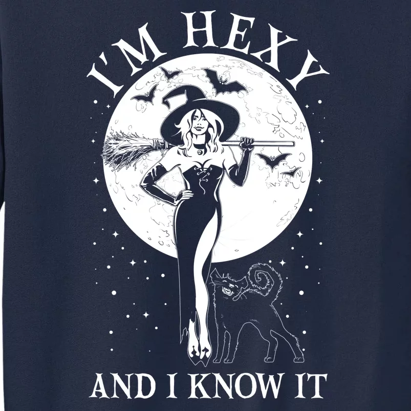 Funny Halloween I'm Hexy And I Know It Sexy Witch Tall Sweatshirt