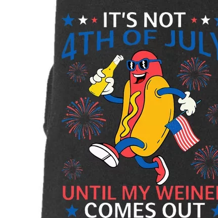 Funny Hotdog ItS Not 4th Of July Until My Wiener Comes Out Doggie 3-End Fleece Hoodie