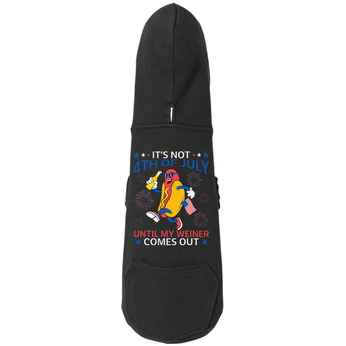 Funny Hotdog ItS Not 4th Of July Until My Wiener Comes Out Doggie 3-End Fleece Hoodie