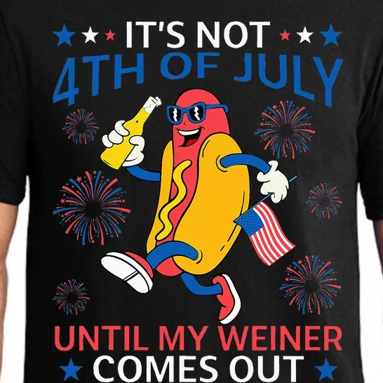 Funny Hotdog ItS Not 4th Of July Until My Wiener Comes Out Pajama Set