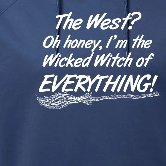 Funny Halloween I'm The Wicked Witch Of Everything Performance Fleece Hoodie