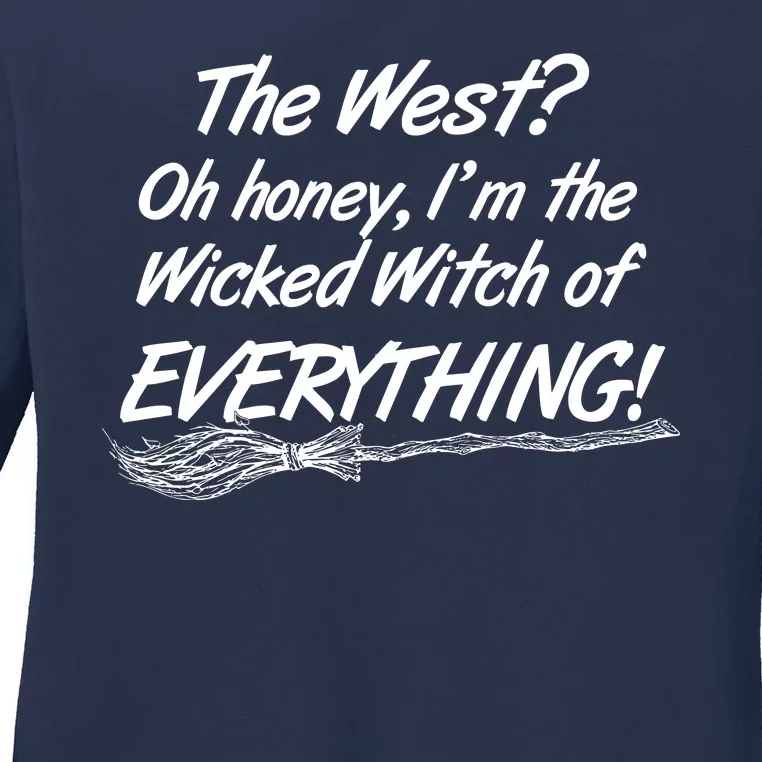 Funny Halloween I'm The Wicked Witch Of Everything Ladies Long Sleeve Shirt