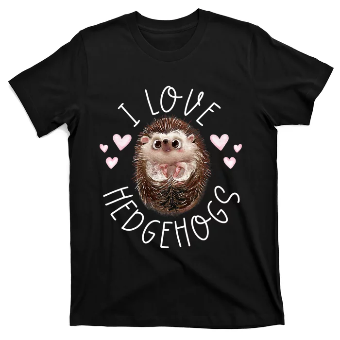 Funny Hedgehog I Love Hedgehogs Porcupine T-Shirt