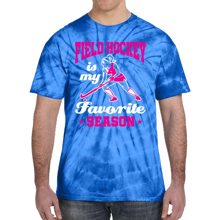 Field Hockey Is My Favorite Season Field Hockey Lover Funny Gift Tie-Dye T-Shirt