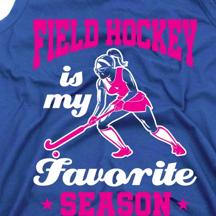 Field Hockey Is My Favorite Season Field Hockey Lover Funny Gift Tank Top