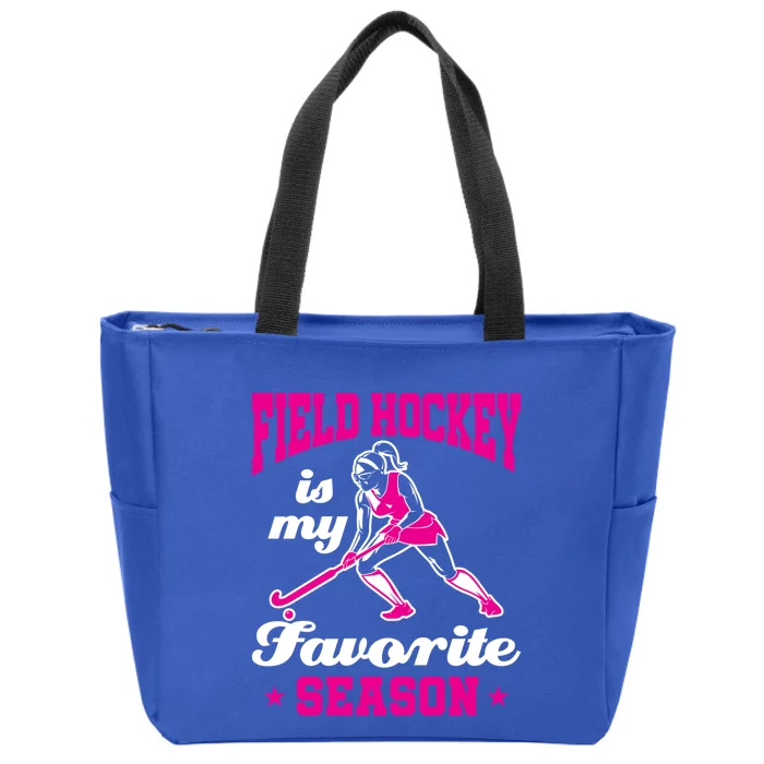 Field Hockey Is My Favorite Season Field Hockey Lover Funny Gift Zip Tote Bag