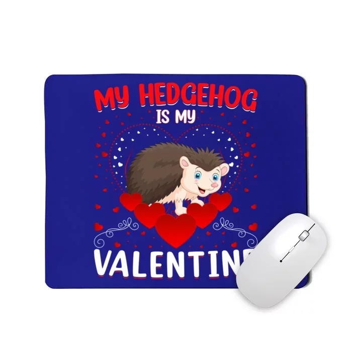 Funny Hedgehog Is My Valentine Hedgehog Valentine's Day Funny Gift Mousepad