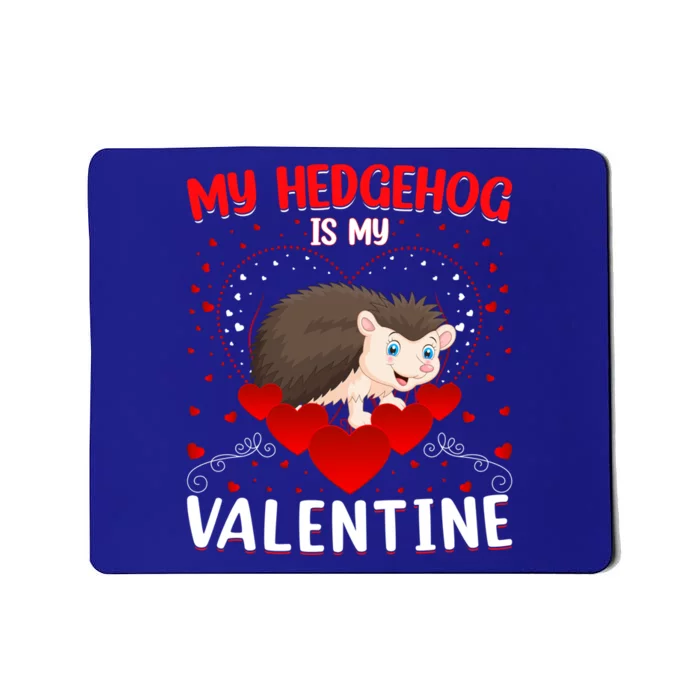 Funny Hedgehog Is My Valentine Hedgehog Valentine's Day Funny Gift Mousepad