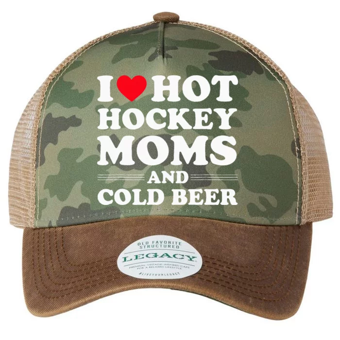 Funny Hockey I Love Hot Hockey Moms And Cold Beer Legacy Tie Dye Trucker Hat