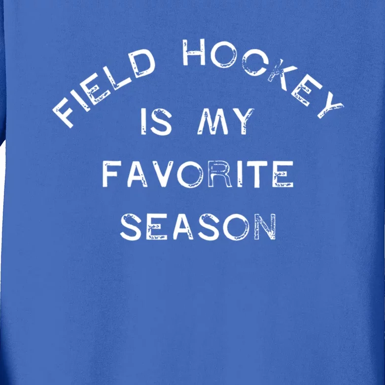 Field Hockey Is My Favorite Season Game Day Chicks Sticks Cute Gift Kids Long Sleeve Shirt